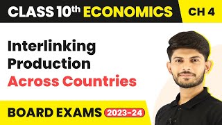 Interlinking Production Across Countries  Class 10 Economics Chapter 4 202324 [upl. by Gere]