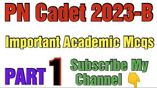 PN Cadet 2023B  Pak Navy Cadet Important Academic Mcqs  PN Cadet 2023 B Test Preparation [upl. by Asile398]