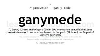 Pronunciation of Ganymede  Definition of Ganymede [upl. by Gemini]