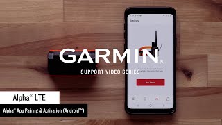 Alpha® LTE  Pairing with the Alpha App Android™  Garmin Support [upl. by Weirick]