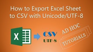 How to Export Excel Sheet to CSV with UnicodeUTF8 [upl. by Enelrats936]