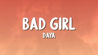 Daya  Bad Girl Lyrics [upl. by Lebaron70]