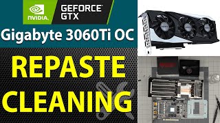 How to Repaste amp Clean Your GeForce RTX Gigabyte 3060TI OC 8GB GPU [upl. by Nylsirhc]