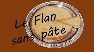 Le Flan sans pâte  Recette facile et rapide [upl. by Kcirneh]