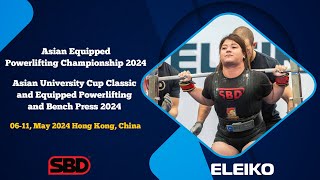 Asian Equipped Powerlifting Championship and University Cup 2024  Women 43kg  57kg [upl. by Cai]