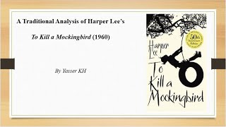 A Historical Traditional study of Harper Lees quotTo Kill a Mockingbirdquot [upl. by Renfred]