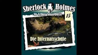 Sherlock Holmes Die Originale  Fall 15 Die Internatsschule Komplettes Hörspiel [upl. by Nwahsauq]