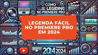 Como Fazer Legendas Automáticas no Adobe Premiere em 2024 [upl. by Nnaasil793]