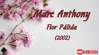 Marc Anthony  Flor Pálida 2002 [upl. by Avrit306]