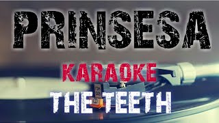 PRINSESA  THE TEETH KARAOKE VERSION music lyrics karaoke opm trending trend trendingvideo [upl. by Adoree847]