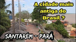 Santarém a cidade mais antiga do Brasil [upl. by Asoramla]