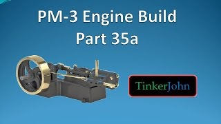 Part 35a  PM 3 Steam EngineCrosshead Guides [upl. by Nuy324]