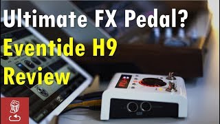 The ultimate synth multieffects pedal Eventide H9 review  top presets [upl. by Pomona857]