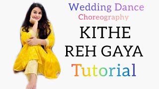 Kithe Reh Gaya  Neeti Mohan  Wedding Dance Tutorial  Learn Easy Step  Bride Song [upl. by Felix]