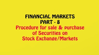 Financial Market Part7 Depositories Dematerialization amp Trading Procedure on Stock Exchange [upl. by Brandt]