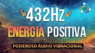 432Hz FREQUÊNCIA DE CURA  AUMENTAR VIBRAÇÃO E ENERGIA POSITIVA [upl. by Okir]