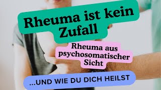 Rheuma aus psychosomatischer Sicht und wie Du es heilen kannst [upl. by Misa]