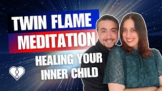 Twin Flame Meditation  Healing Your Inner Child 👧❤️‍🩹👦 [upl. by Gathard]