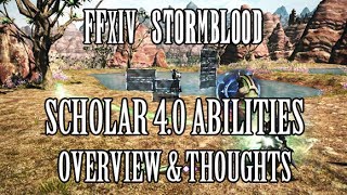 FFXIV Stormblood Scholar COMPLETE 40 Ability Reveal Overview amp Thoughts Media Tour [upl. by Nolrak]