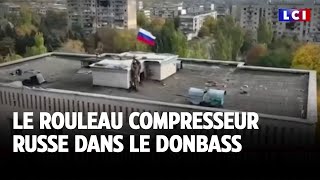 Le rouleau compresseur russe dans le Donbass ｜LCI [upl. by Fidelas]