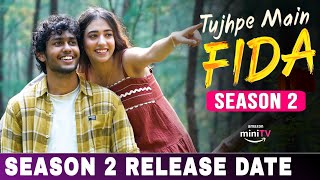 Tujhpe Main Fida Season 2 Release Date  Tujhpe Main Fida Season 2 Kab Aayega  Amazon MiniTv [upl. by Amitaf]