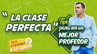 Tips para ser un mejor profesor “La clase perfecta” [upl. by Kristos485]