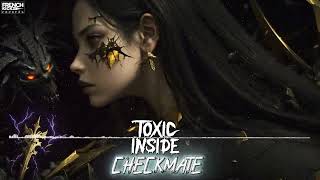 ToXic Inside  Checkmate Official Visualizer [upl. by Layor]