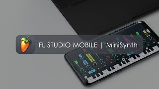 FL STUDIO MOBILE  MiniSynth Tutorial [upl. by Abekam]