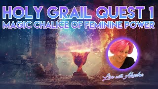 Holy Grail Quest 1 Magic Chalice of Feminine Power [upl. by Akcirret868]