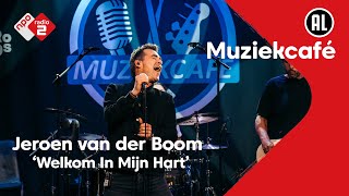 Jeroen van der Boom  Welkom In Mijn Hart  NPO Radio 2 [upl. by Anawaj136]