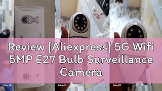 Review Aliexpress 5G Wifi 5MP E27 Bulb Surveillance Camera Indoor 4X Digital Zoom AI Human Detect [upl. by Alina]