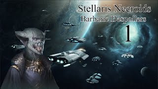 1 Stellaris Barbaric Necrophages Raiding Preparations [upl. by Aschim83]