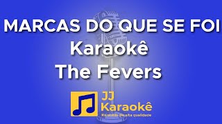 Marcas do que se foi  The Fevers  Karaokê com back vocal [upl. by Ainekahs]