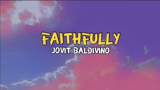 Faithfully  Jovit Baldivino Lyrics Music Video Jovit Baldivino  Topic Cover Faithfully [upl. by Dudden]