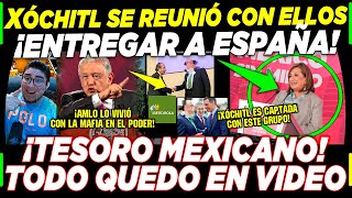 AMLO ¡CACHÓ A LA XÓCHITL ESPAÑA QUERÍA LLEVARSE TESORO DE MÉXICO ¡TODO QUEDO CAPTADO EN VIDEO [upl. by Nnylrahc]