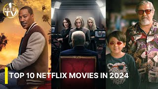 TOP 10 NETFLIX MOVIES IN 2024 [upl. by Ennaillek]