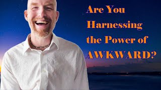 Are You Harnessing the Power of Awkward Anxiety Chronic Pain amp More [upl. by Direj]