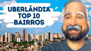 UBERLÂNDIA TOP 10 BAIRROS [upl. by Luciana]