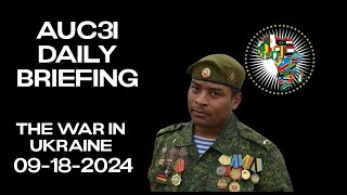 AUC3I  Daily Briefing 09182024 Inside the Special Military Operation [upl. by Aisirtap282]