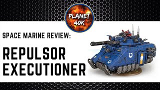 Space Marine REPULSOR EXECUTIONER Review  Tactics  9th Edition Codex  Warhammer 40k [upl. by Zoie732]