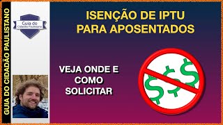 ISENÇÃO DE IPTU PARA APOSENTATOS 2024  COMO SOLICITAR [upl. by Ernaldus]