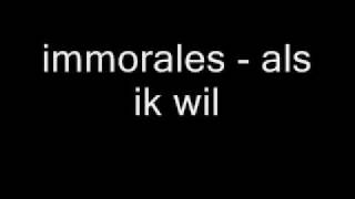 immorales  als ik wil [upl. by Hana394]