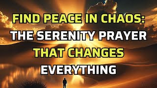 The Serenity Prayer A Powerful Path to Peace Courage and Wisdom [upl. by Graig]