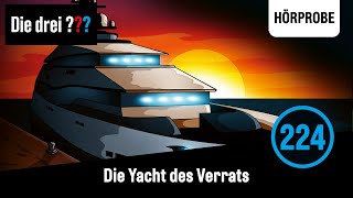 Die drei  Folge 224 Die Yacht des Verrats  Hörprobe zum Hörspiel Die drei Fragezeichen [upl. by Rennat]