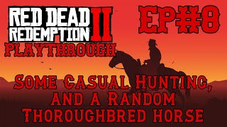 Red Dead Redemption 2 Playthrough Ep8 Some Casual Hunting and a Thoroughbred Horse Appears [upl. by Mars]