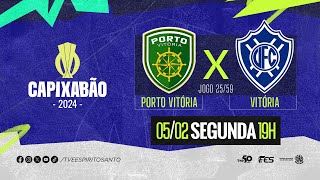 Capixabão Série A 2024  Porto Vitória FC x Vitoria FC  05022024  19h [upl. by Bound397]