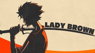 Lady Brown  Mugen [upl. by Leohcin]