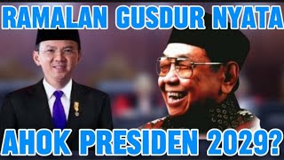 AHOK SIAP JADI PRESIDEN 2029 RAMALAN GUSDUR JADI KENYATAAN [upl. by Gaivn281]