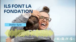 PODCAST Ils font la Fondation  Didier Syre [upl. by Cerelia]