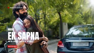 Hindi new song 2024 💖  Ek Sapna 💞  love story song  Trisha on the rocks song ek sapna [upl. by Kemme]